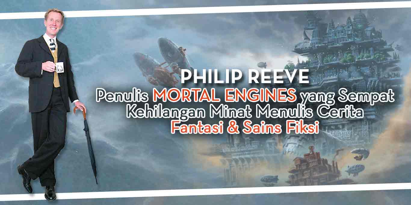 Philip Reeve: Penulis Mortal Engines yang Sempat Kehilangan Minat Menulis Cerita Fantasi & Sains Fiksi
