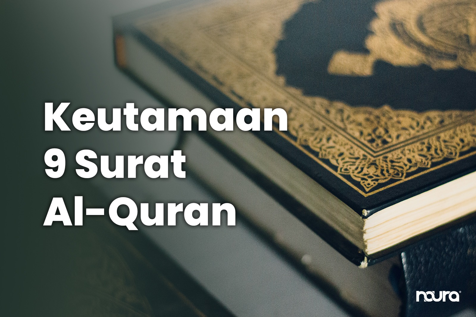 Keutamaan 9 Surat Al-Quran