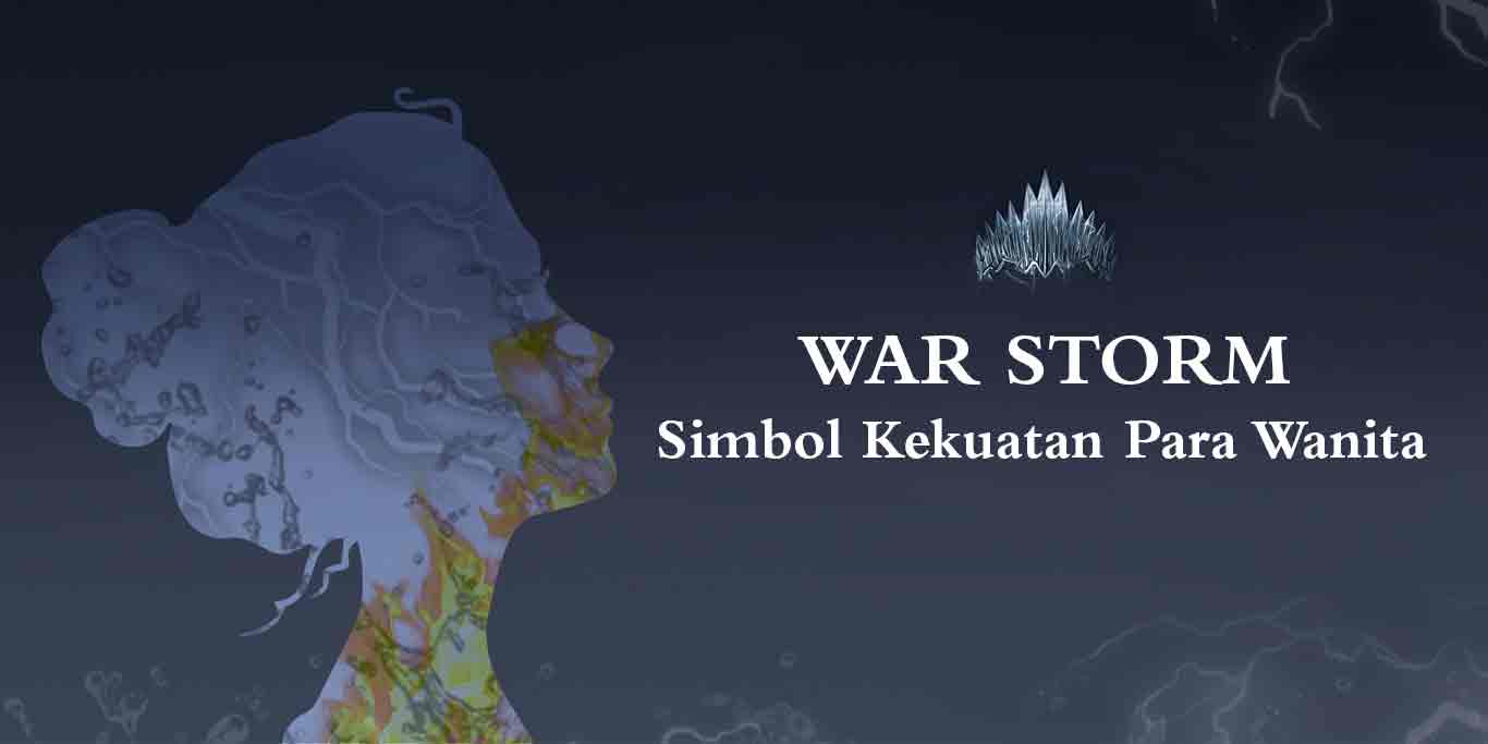 War Storm: Simbol Kekuatan Para Wanita