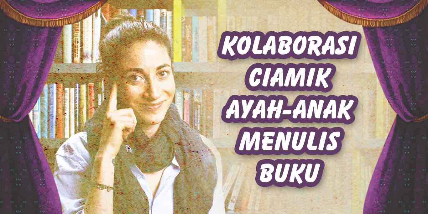 Curiosity House: Kolaborasi Ciamik Ayah-Anak Menulis Buku
