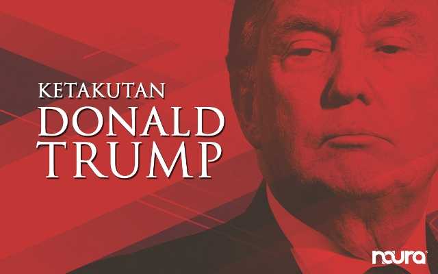 Ketakutan Donald Trump