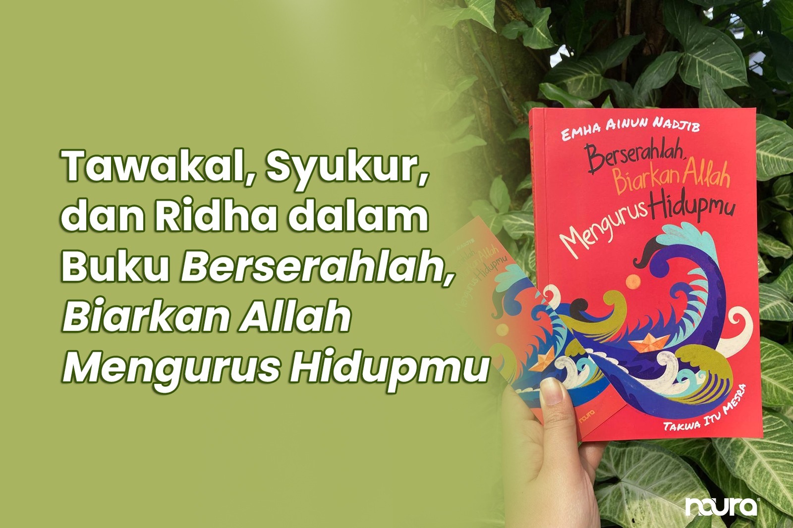 Tawakal, Syukur, dan Ridha dalam Buku Berserahlah, Biarkan Allah Mengurus Hidupmu