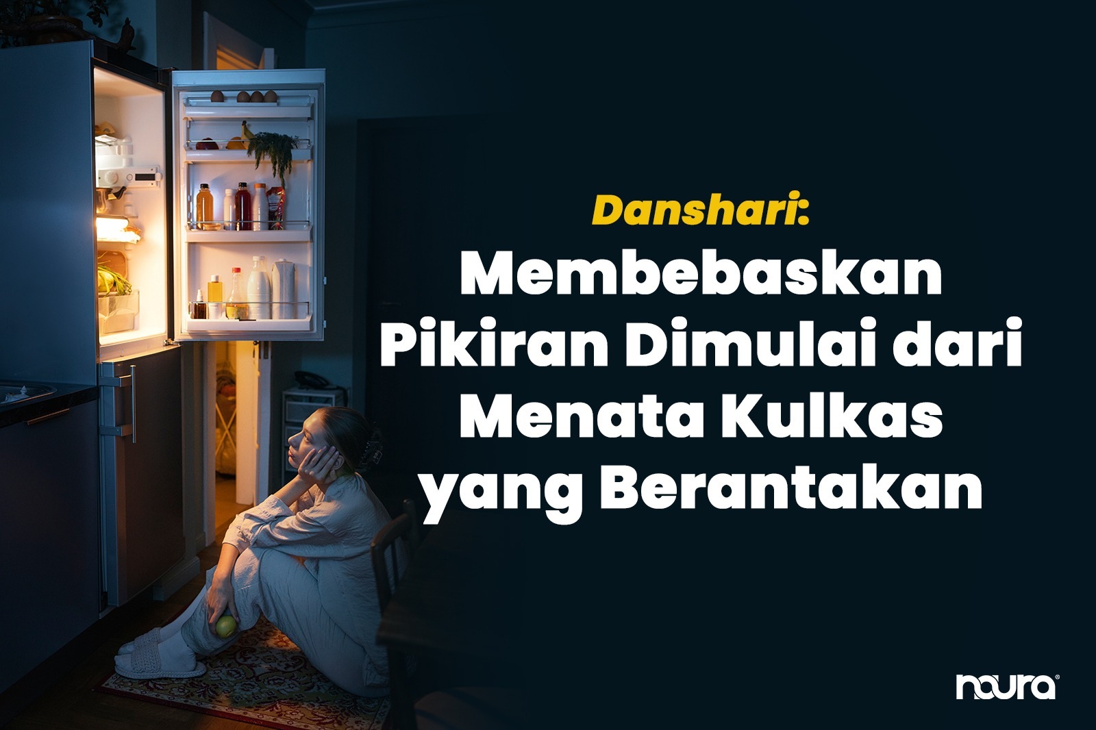 Membebaskan Pikiran Dimulai dari Menata Kulkas yang Berantakan