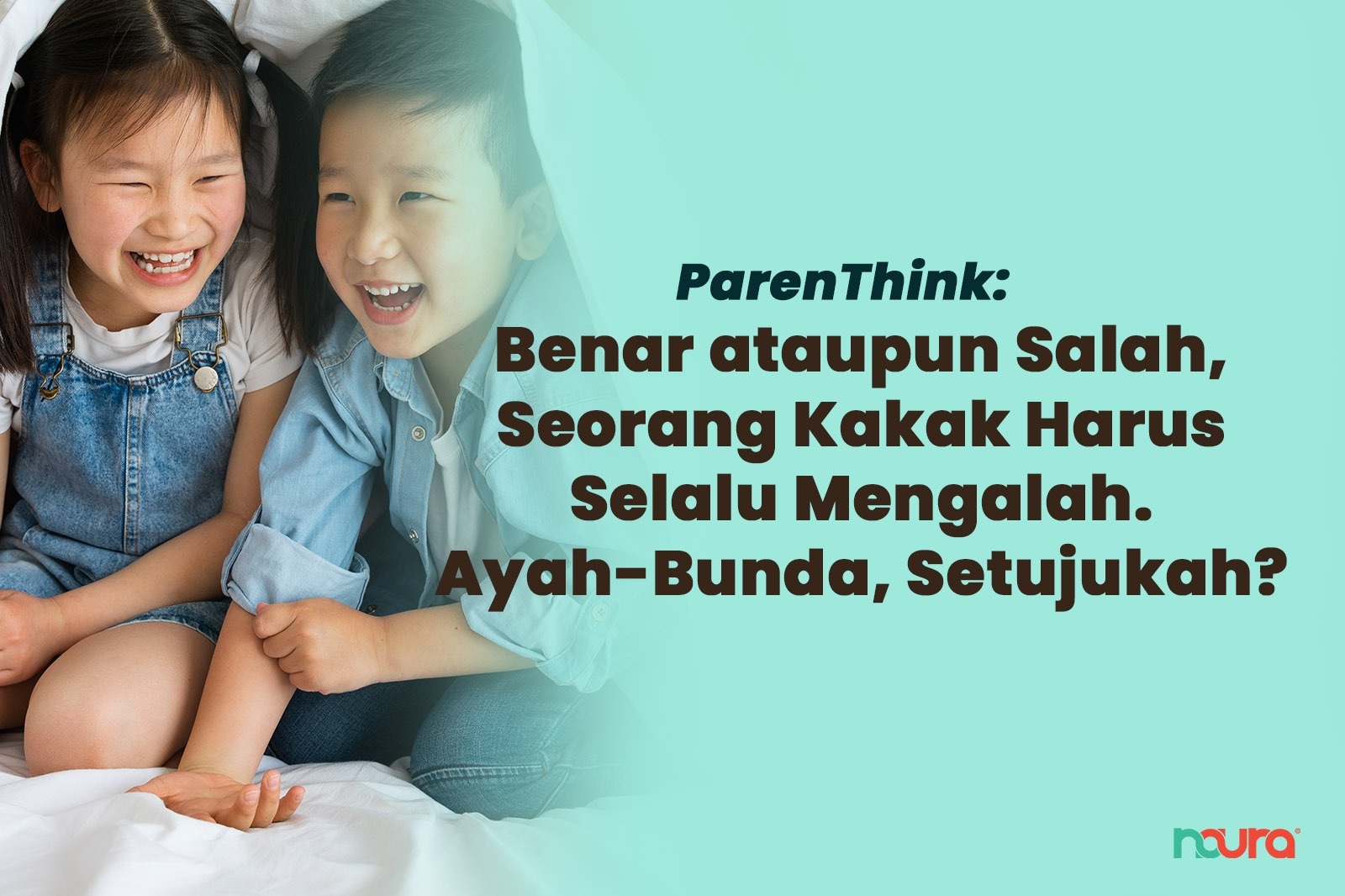 Benar ataupun Salah, Seorang Kakak Harus Selalu Mengalah. Ayah-Bunda, Setujukah?