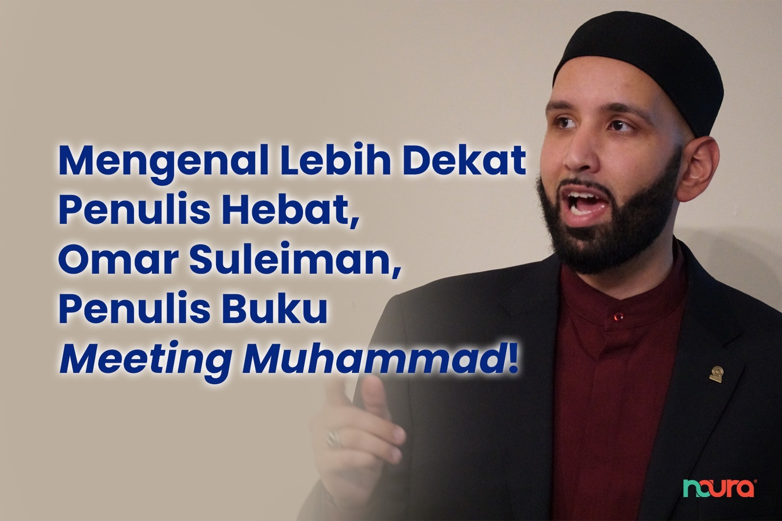 Mengenal Lebih Dekat Penulis Hebat, Omar Suleiman Penulis Buku “Meeting Muhammad”!