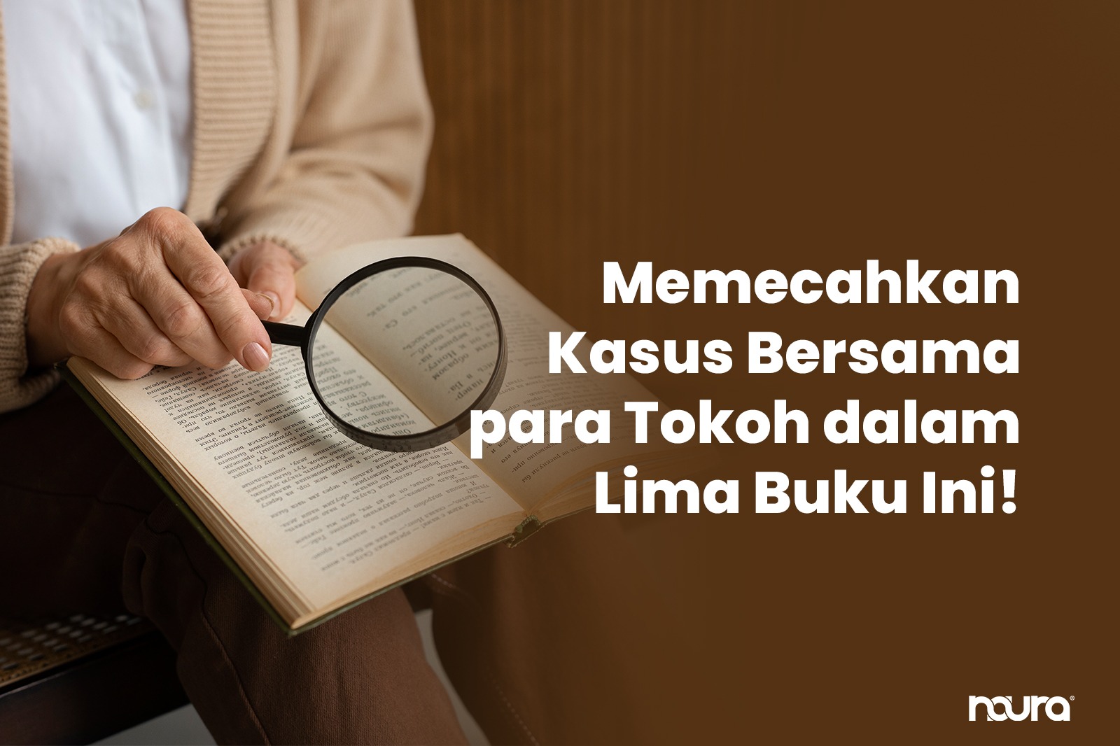 Memecahkan Kasus Bersama para Tokoh dalam Lima Buku Ini