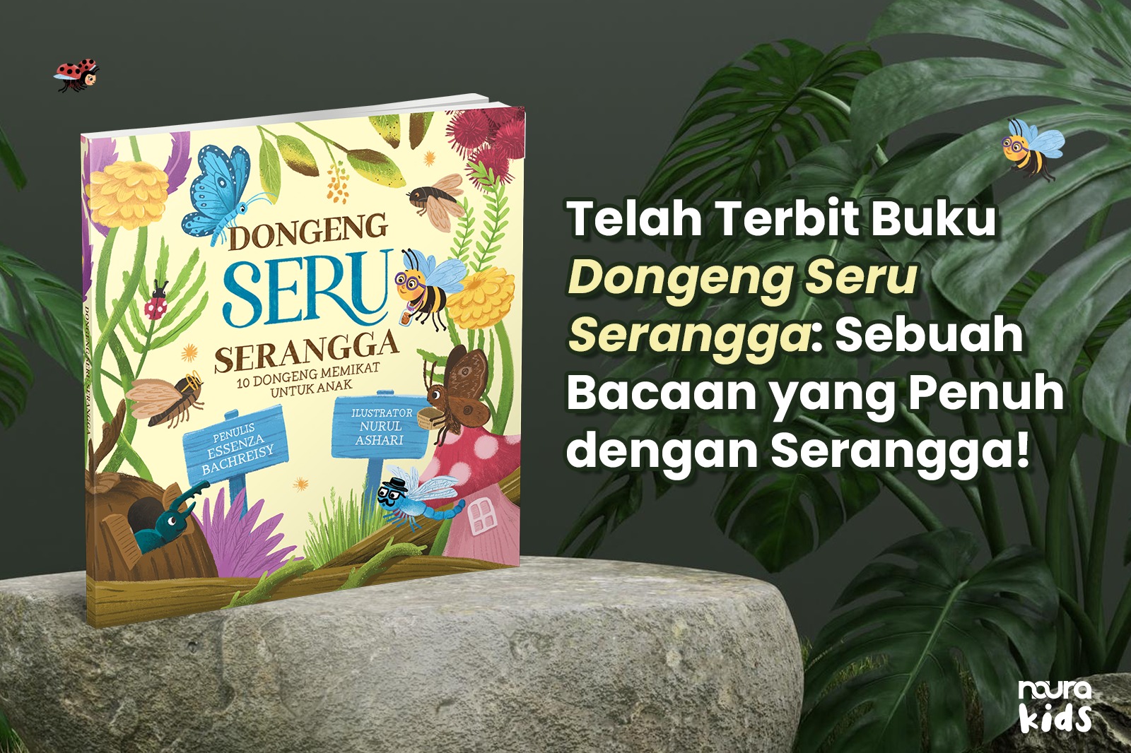 Telah Terbit Buku Dongeng Seru Serangga: Sebuah Bacaan yang Penuh dengan Serangga!