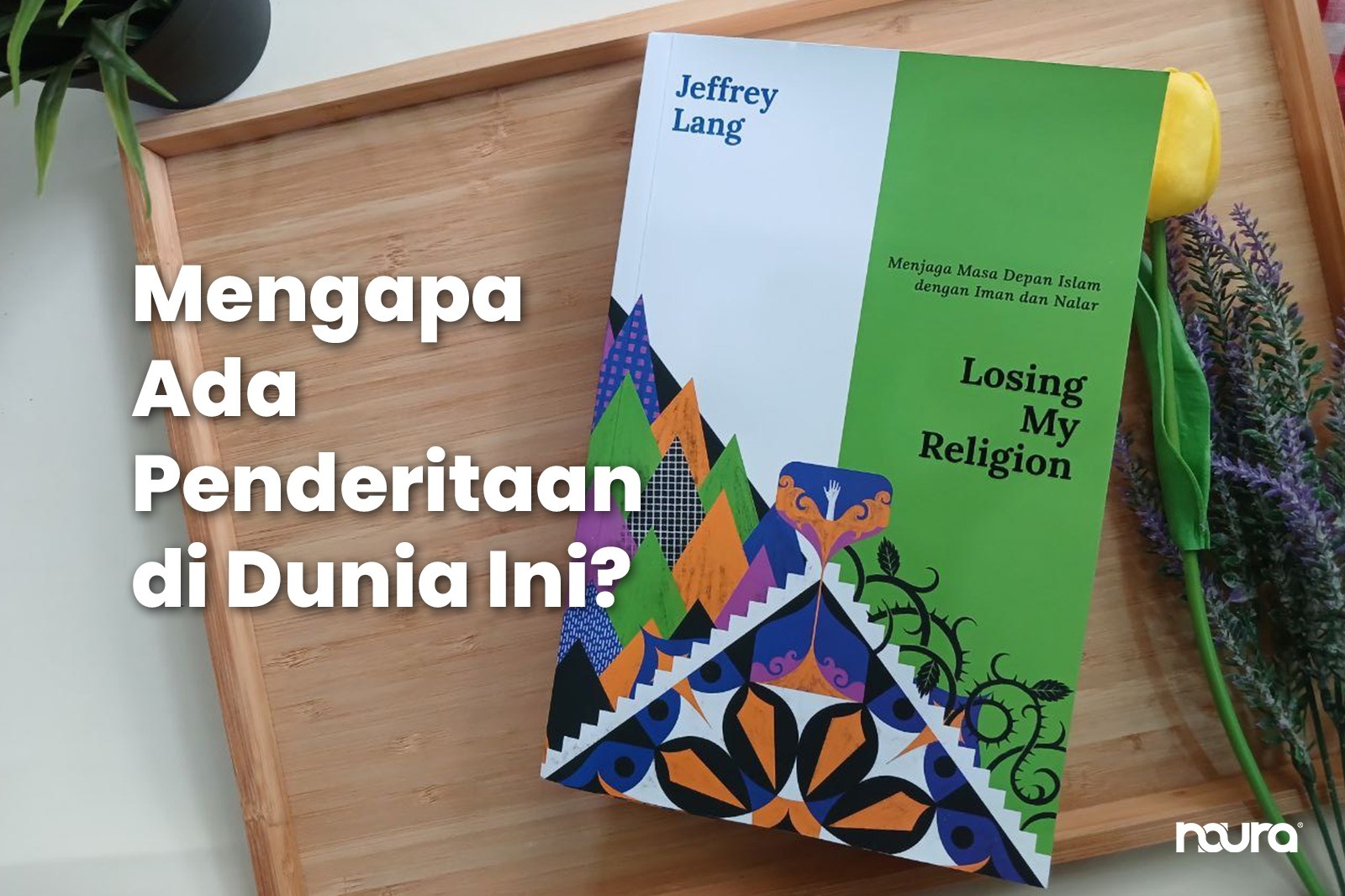 Losing My Religion: Mengapa Ada Penderitaan di Dunia Ini?