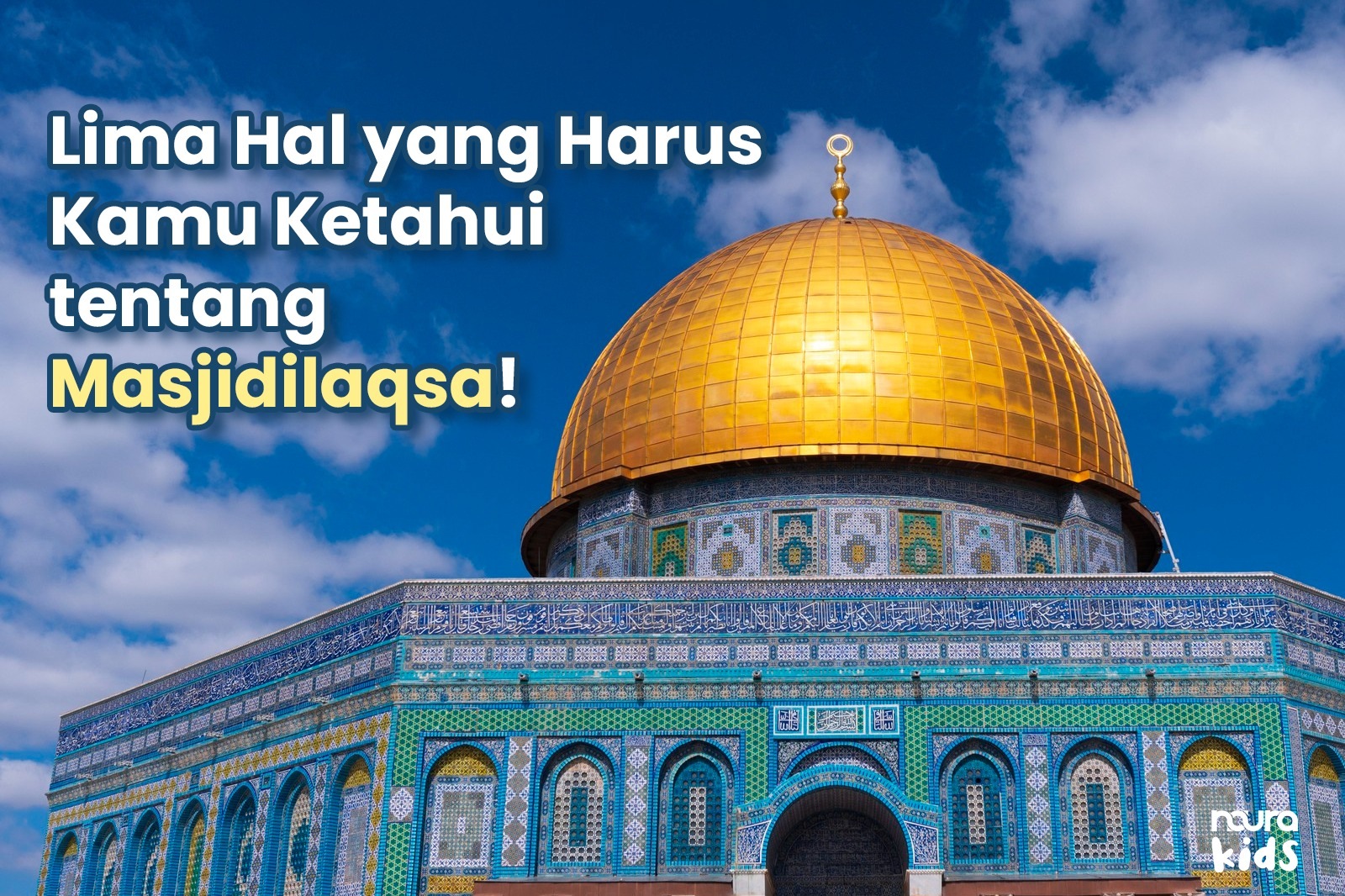 Lima Hal yang Harus Kamu Ketahui tentang Masjidilaqsa!