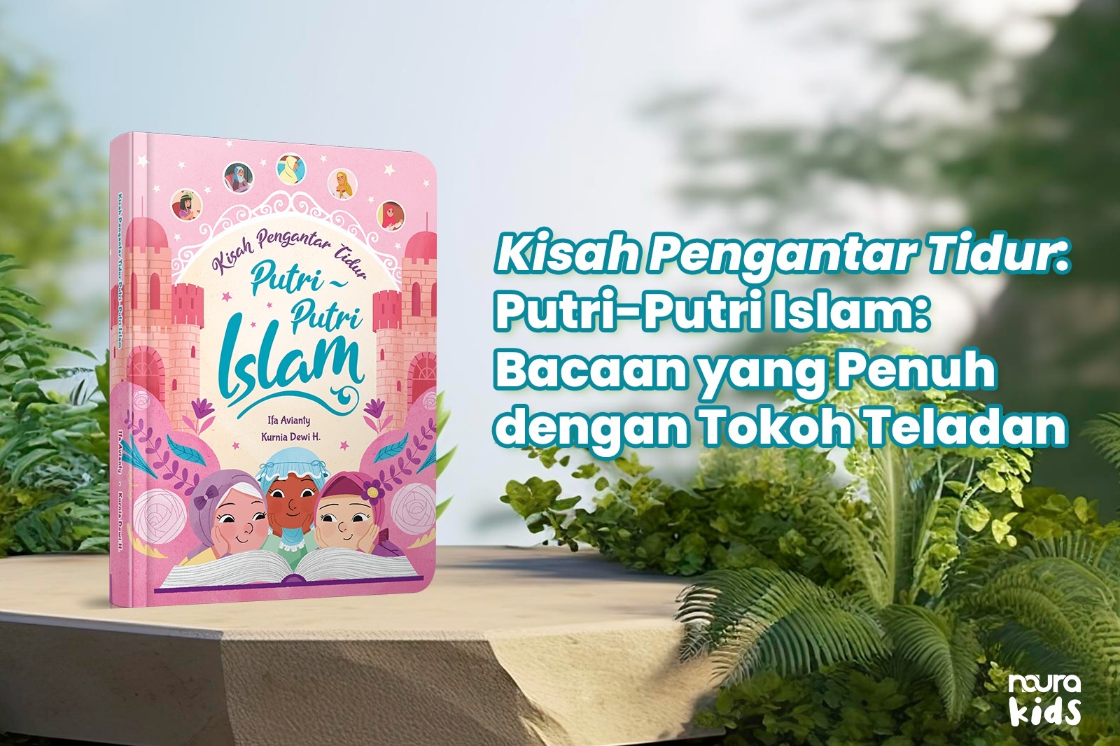 Kisah Pengantar Tidur Putri-Putri Islam: Bacaan yang Penuh dengan Tokoh Teladan