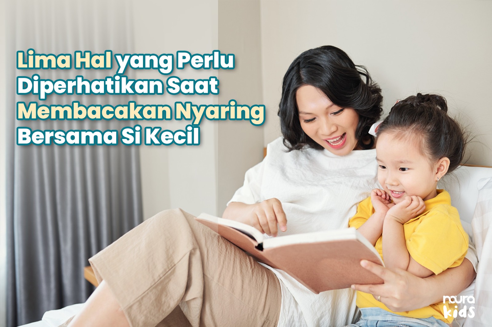 Lima Hal yang Perlu Diperhatikan Saat Membacakan Nyaring Bersama Si Kecil