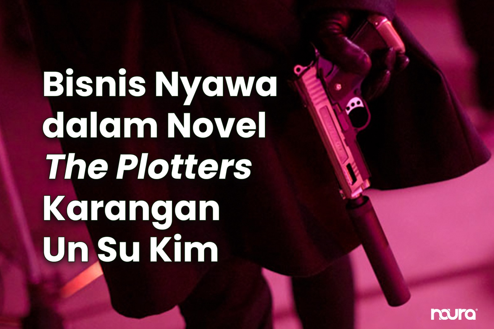 Bisnis Nyawa dalam Novel The Plotters Karangan Un Su Kim