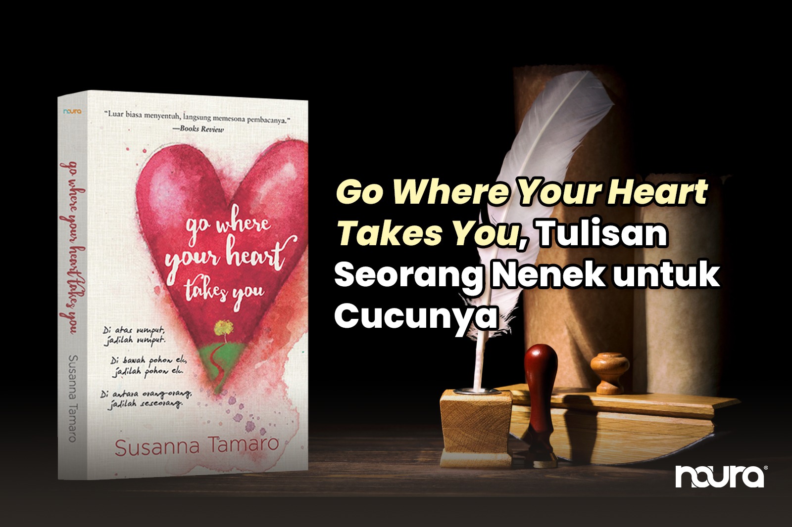 Go Where Your Heart Takes You, Tulisan Seorang Nenek untuk Cucunya