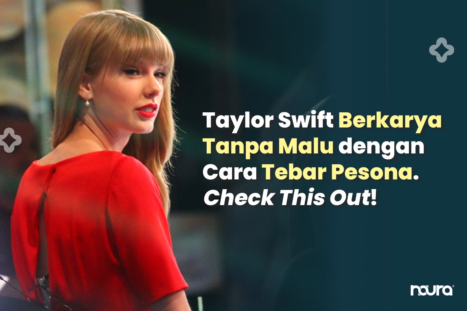 Taylor Swift Berkarya Tanpa Malu dengan Cara Tebar Pesona. Check This Out!