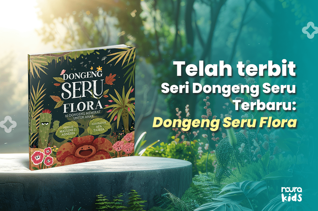 Telah Terbit Seri Dongeng Seru Terbaru: Dongeng Seru Flora