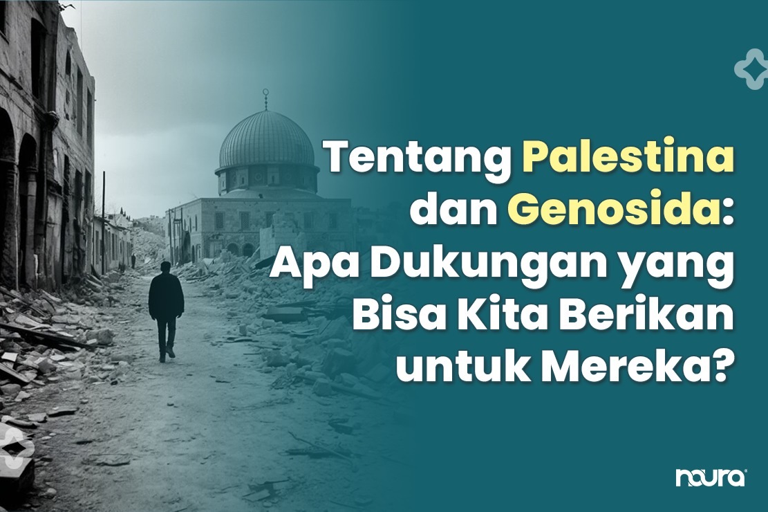 Tentang Palestina dan Genosida: Apa Dukungan yang Bisa Kita Berikan untuk Mereka?