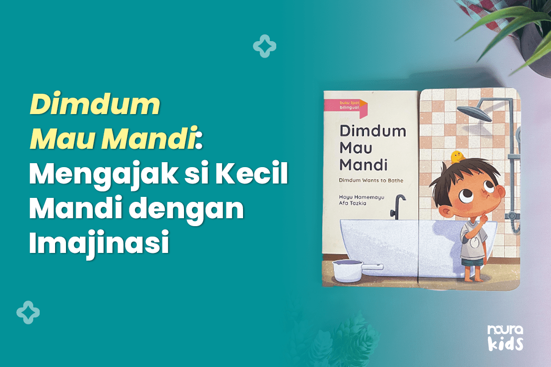 Dimdum Mau Mandi: Mengajak si Kecil Mandi dengan Imajinasi