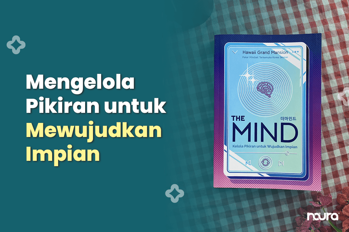 The Mind: Mengelola Pikiran untuk Mewujudkan Impian