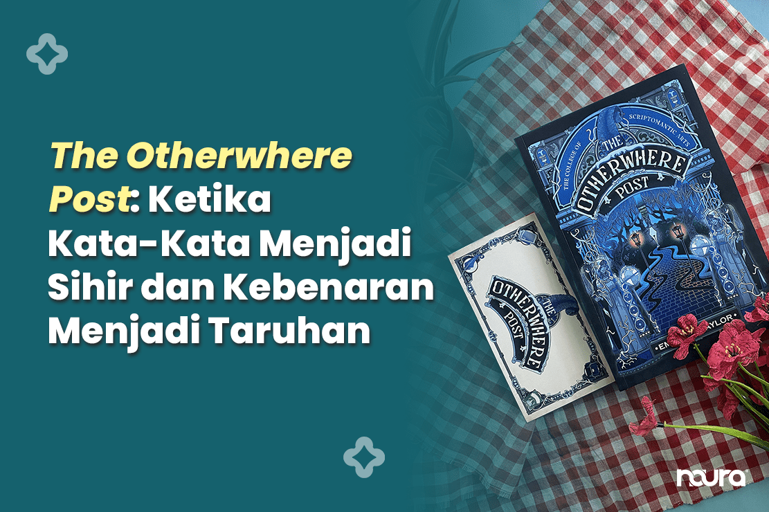 The Otherwhere Post: Ketika Kata-Kata Menjadi Sihir dan Kebenaran Menjadi Taruhan