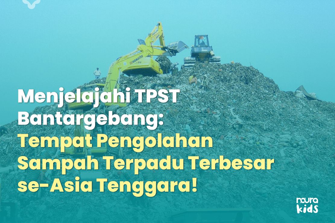 Menjelajahi TPST Bantargebang: Tempat Pengolahan Sampah Terpadu Terbesar se-Asia Tenggara!