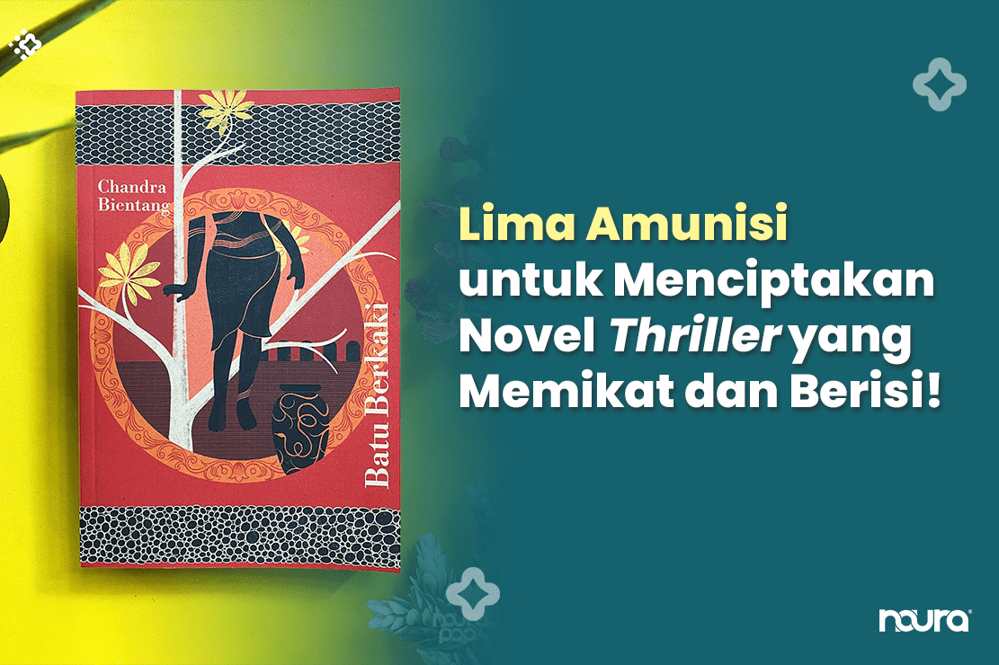 Lima Amunisi untuk Menciptakan Novel Thriller yang Memikat dan Berisi!