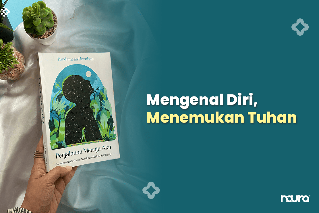 Mengenal Diri, Menemukan Tuhan