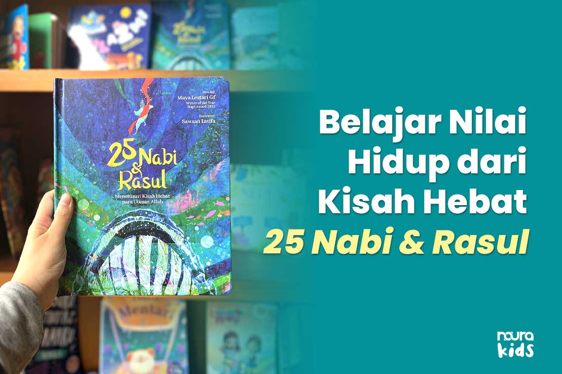 Belajar Nilai Hidup dari Kisah Hebat 25 Nabi dan Rasul