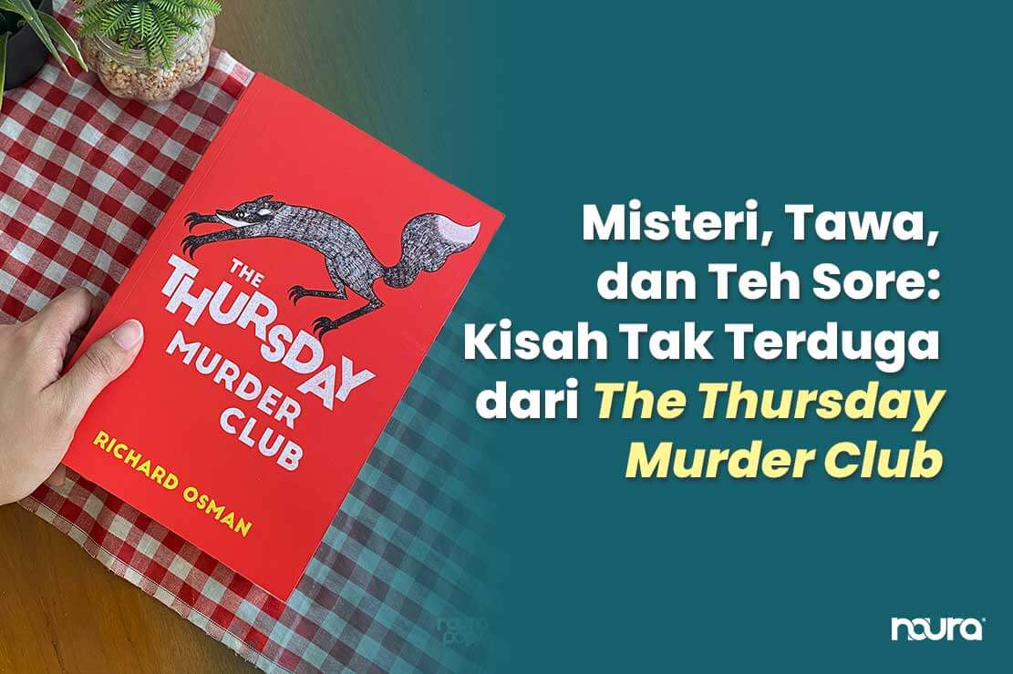 Misteri, Tawa, dan Teh Sore: Kisah Tak Terduga dari The Thursday Murder Club