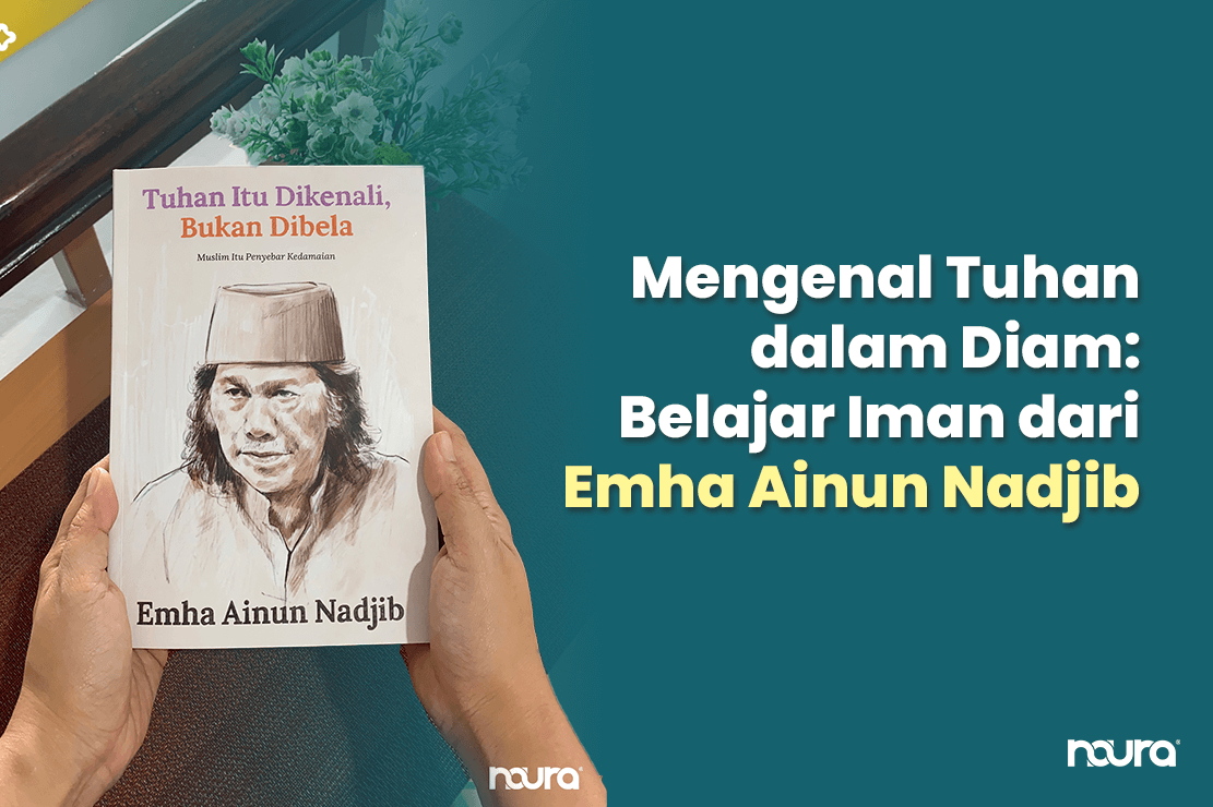 Mengenal Tuhan dalam Diam: Belajar Iman dari Emha Ainun Nadjib