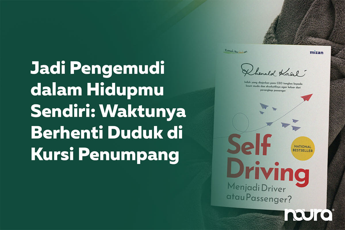 Jadi Pengemudi dalam Hidupmu Sendiri: Waktunya Berhenti Duduk di Kursi Penumpang