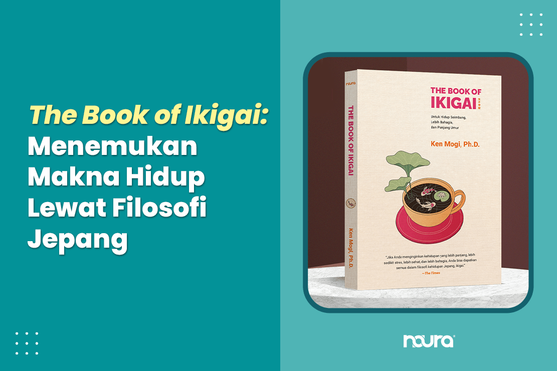The Book of Ikigai: Menemukan Makna Hidup Lewat Filosofi Jepang