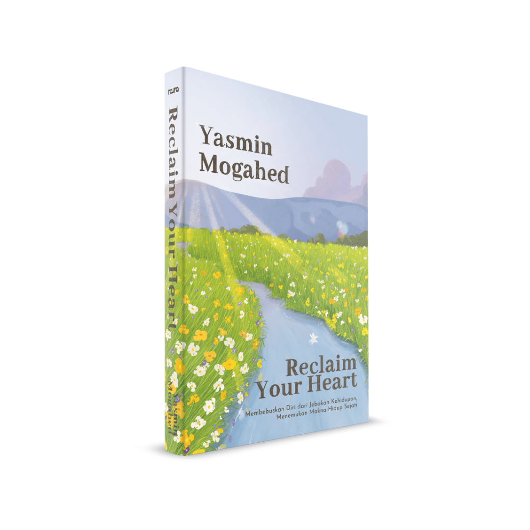 Reclaim Your Heart (Edisi Diperkaya): Membebaskan Diri dari Jebakan Kehidupan, Menemukan Makna-Hidup Sejati