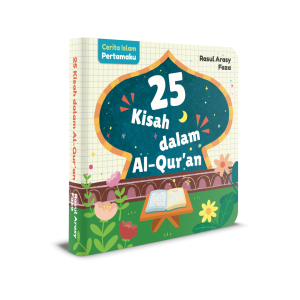 Cerita Islam Pertamaku: 25 Kisah dalam Al-Qur’an