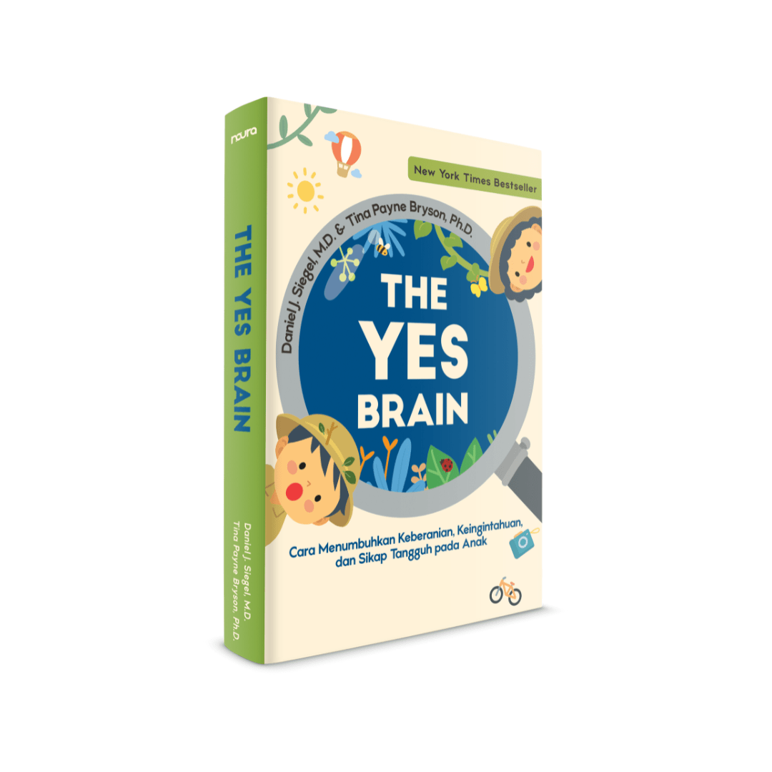 The Yes Brain: Cara Menumbuhkan Sikap Berani, Ingin Tahu Pada Anak