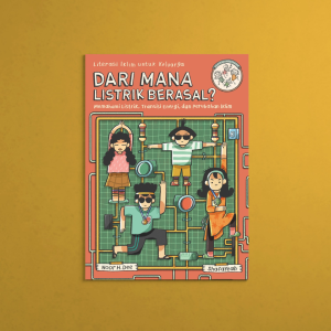 Literasi Iklim untuk Keluarga – Dari Mana Listrik Berasal?: Memahami Listrik, Transisi Energi, dan Perubahan Iklim