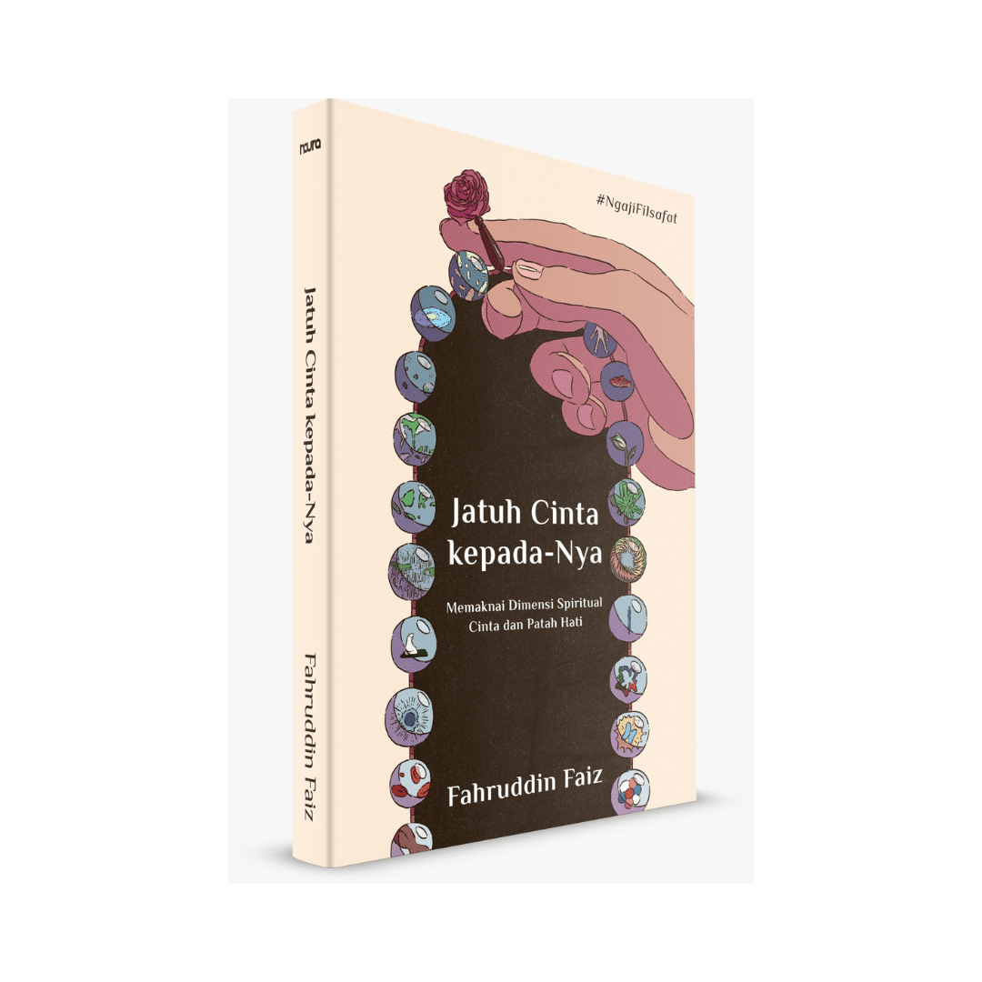 Jatuh Cinta kepada-Nya: Memaknai Dimensi Spiritual Cinta dan Patah Hati